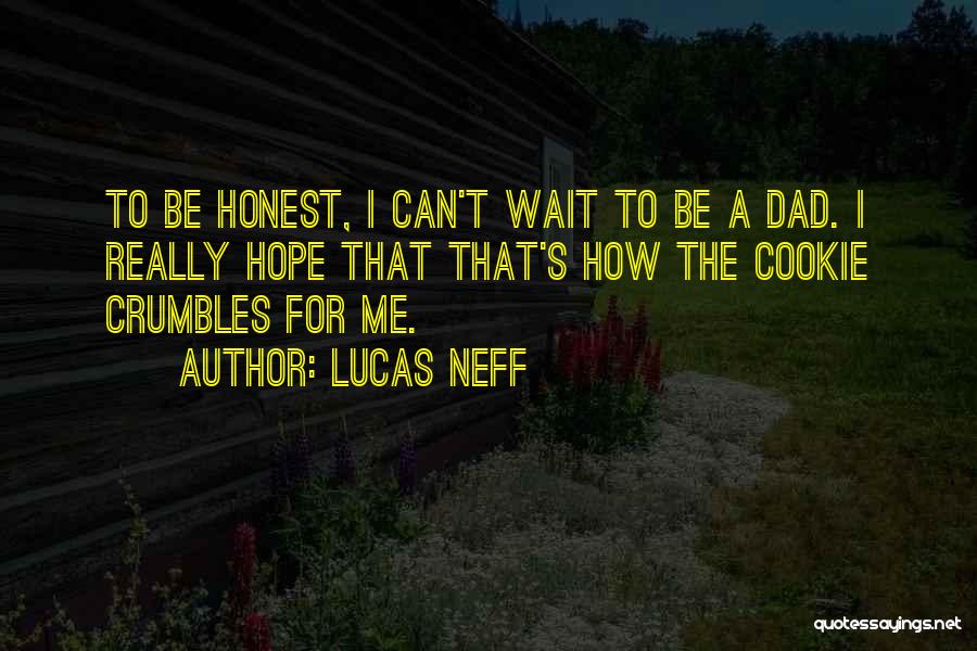 Crumbles Quotes By Lucas Neff