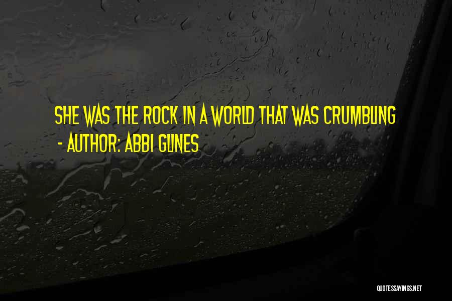 Crumbling World Quotes By Abbi Glines