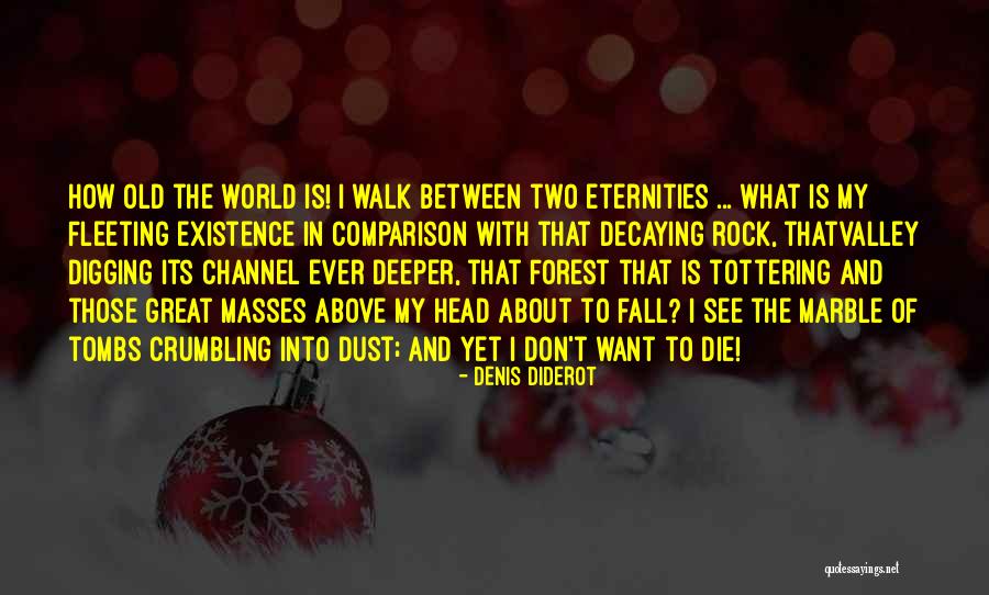 Crumbling World Quotes By Denis Diderot Crumbling World Quotes By Denis Diderot