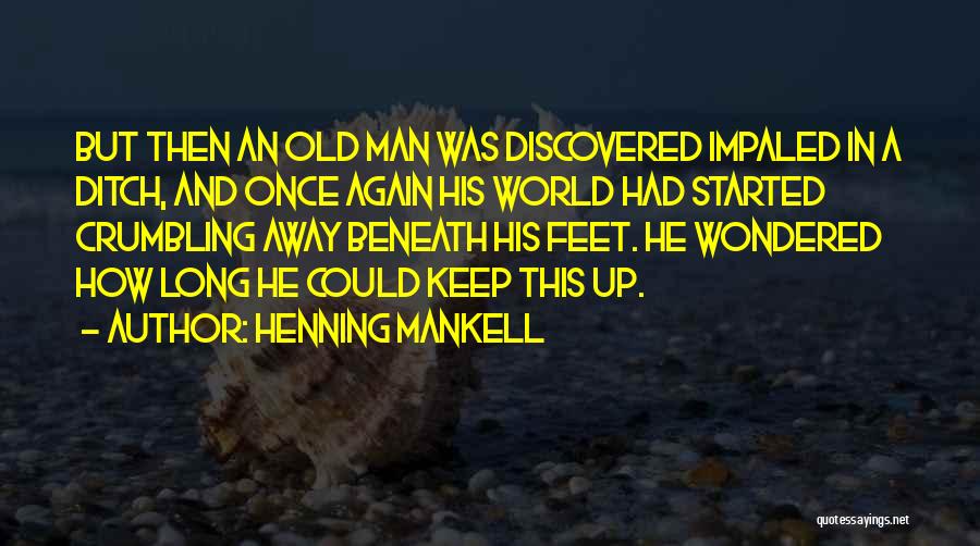 Crumbling World Quotes By Henning Mankell