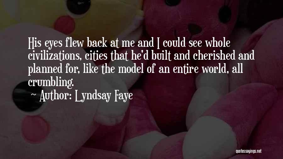 Crumbling World Quotes By Lyndsay Faye