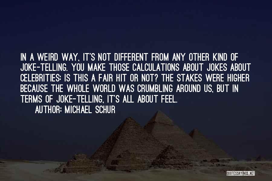 Crumbling World Quotes By Michael Schur