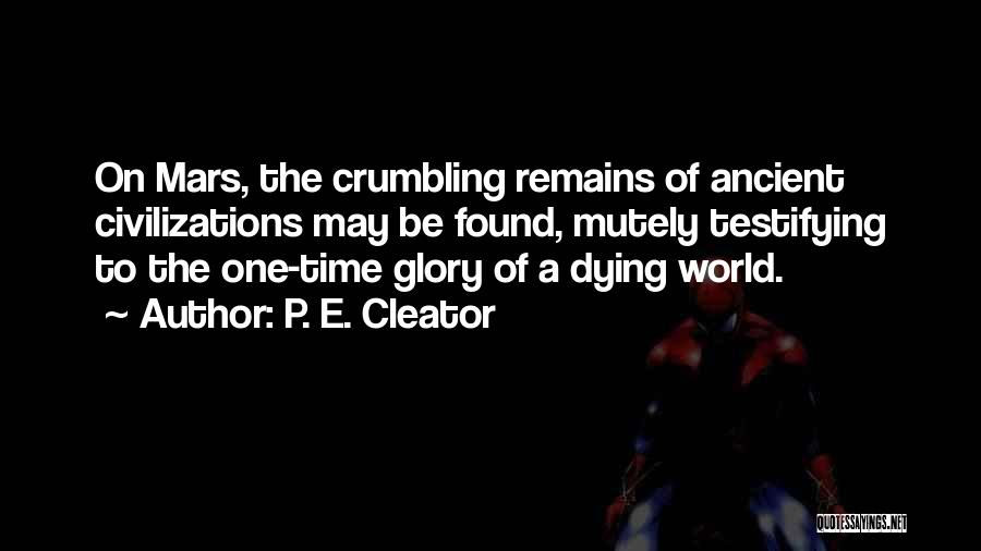 Crumbling World Quotes By P. E. Cleator