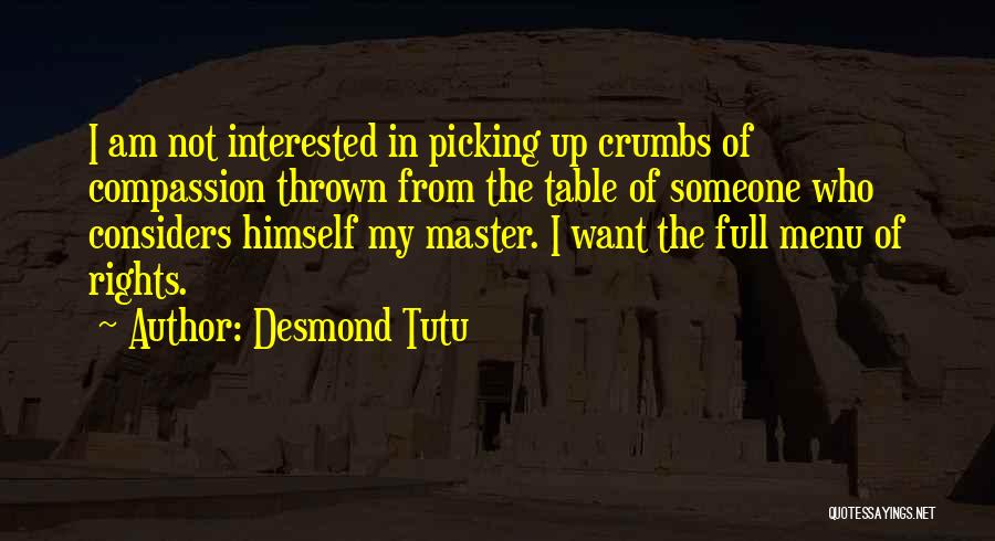 Crumbs Quotes By Desmond Tutu