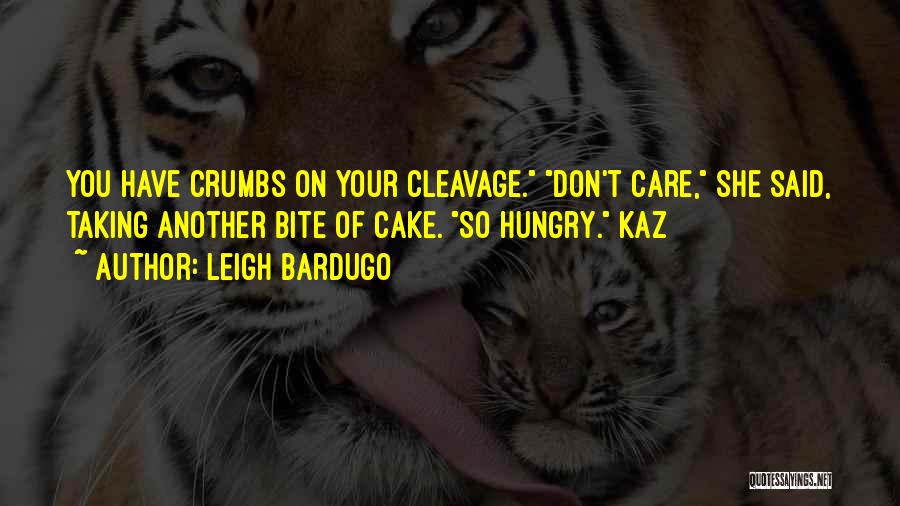 Crumbs Quotes By Leigh Bardugo