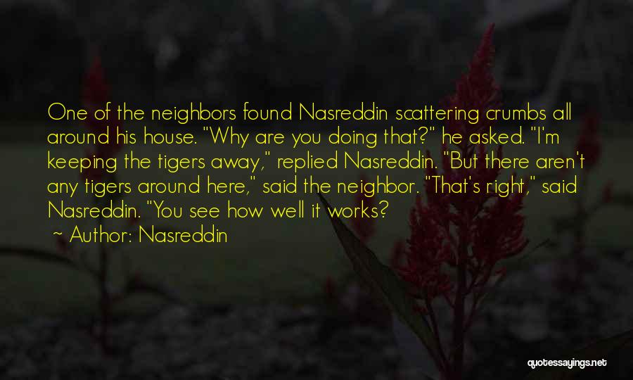 Crumbs Quotes By Nasreddin