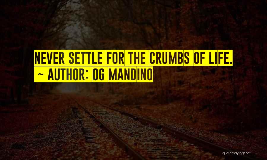 Crumbs Quotes By Og Mandino