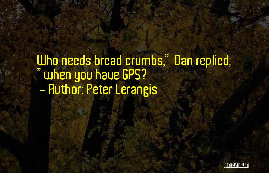 Crumbs Quotes By Peter Lerangis