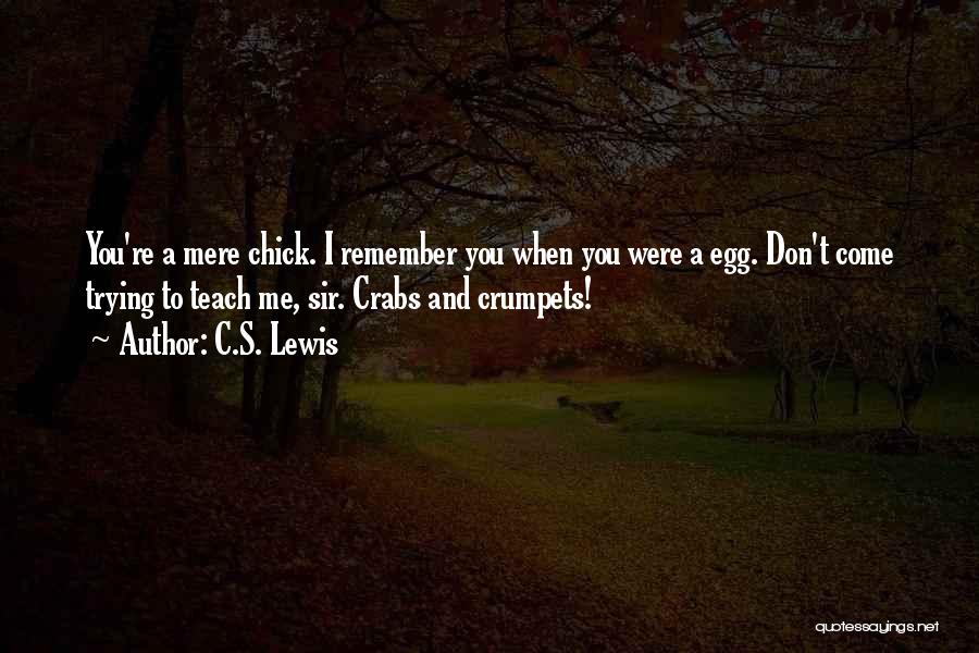 Crumpets Quotes By C.S. Lewis