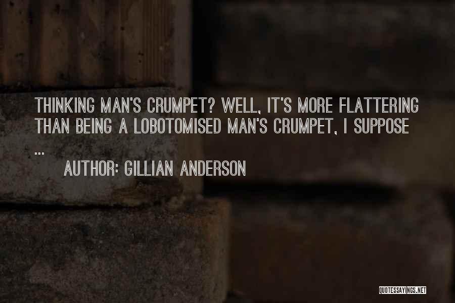 Crumpets Quotes By Gillian Anderson