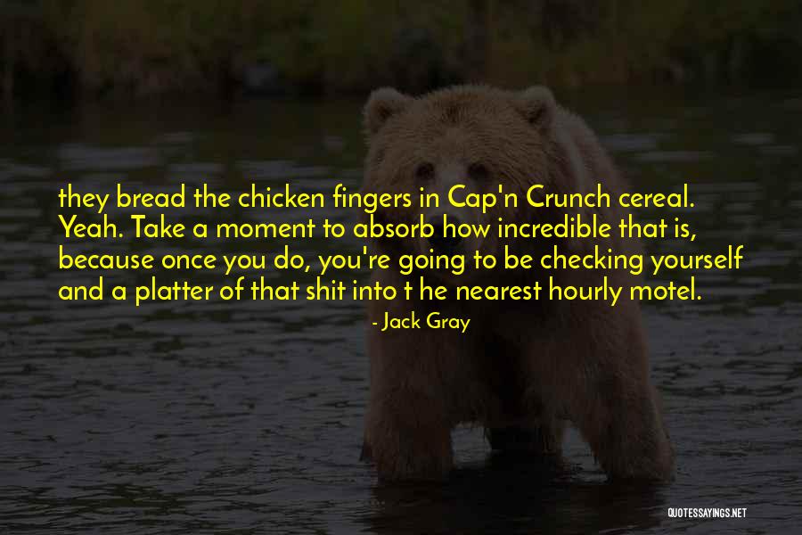 Crunch Quotes By Jack Gray Crunch Quotes By Jack Gray