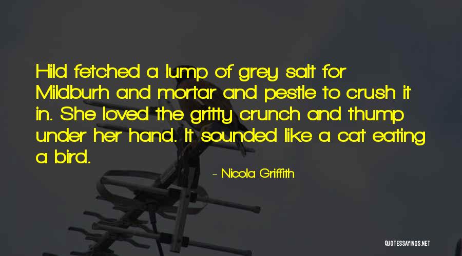 Crunch Quotes By Nicola Griffith Crunch Quotes By Nicola Griffith