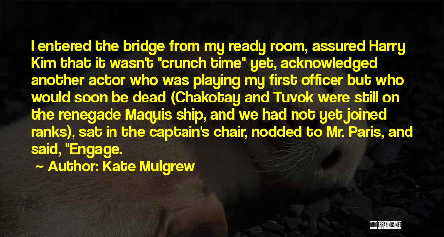 Crunch Time Quotes By Kate Mulgrew