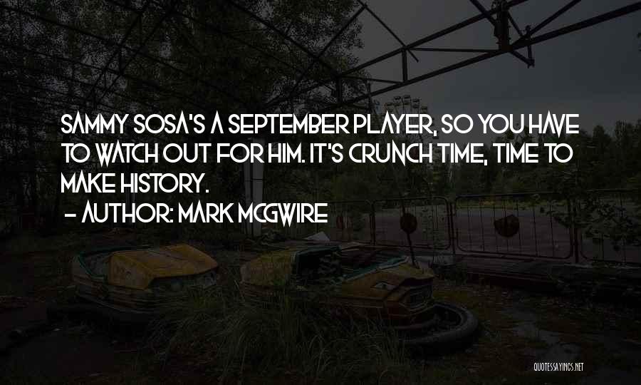 Crunch Time Quotes By Mark McGwire