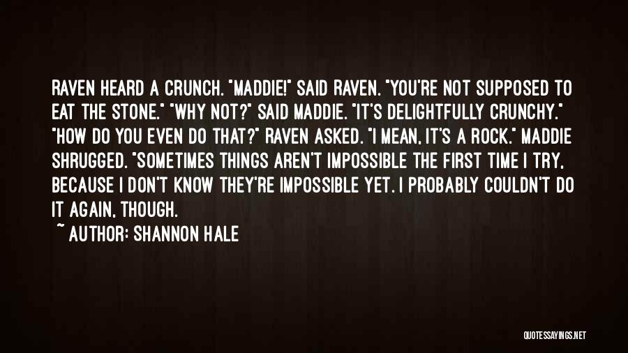 Crunch Time Quotes By Shannon Hale