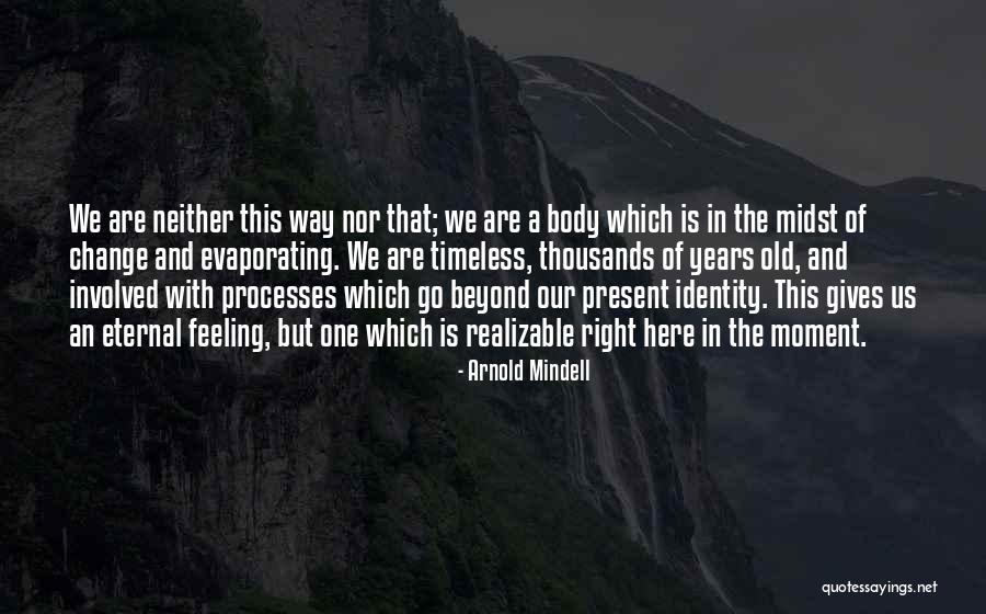 Crunchiness Quotes By Arnold Mindell Crunchiness Quotes By Arnold Mindell