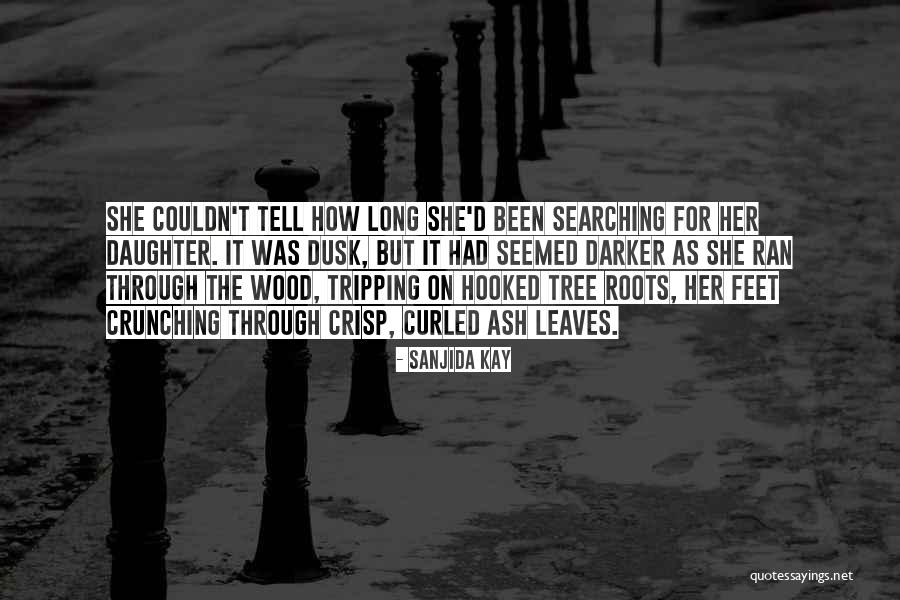 Crunching Of Leaves Quotes By Sanjida Kay Crunching Of Leaves Quotes By Sanjida Kay