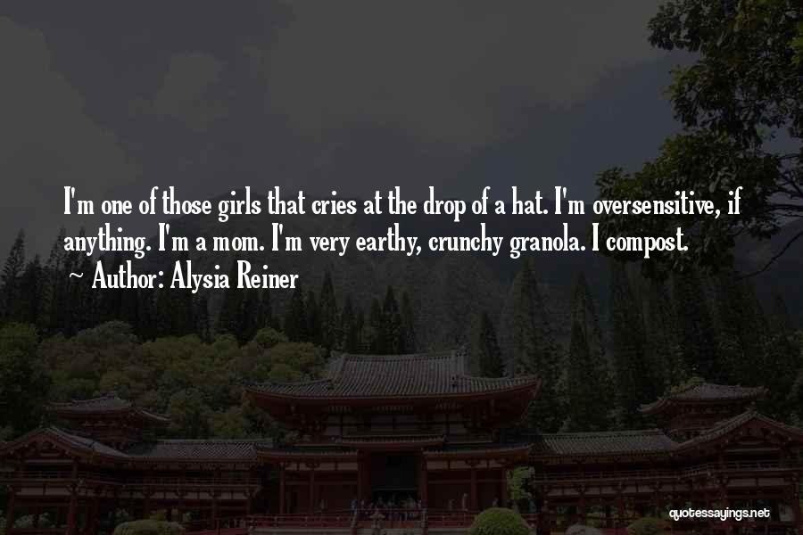Crunchy Granola Quotes By Alysia Reiner