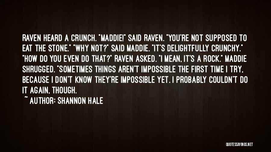 Crunchy Quotes By Shannon Hale