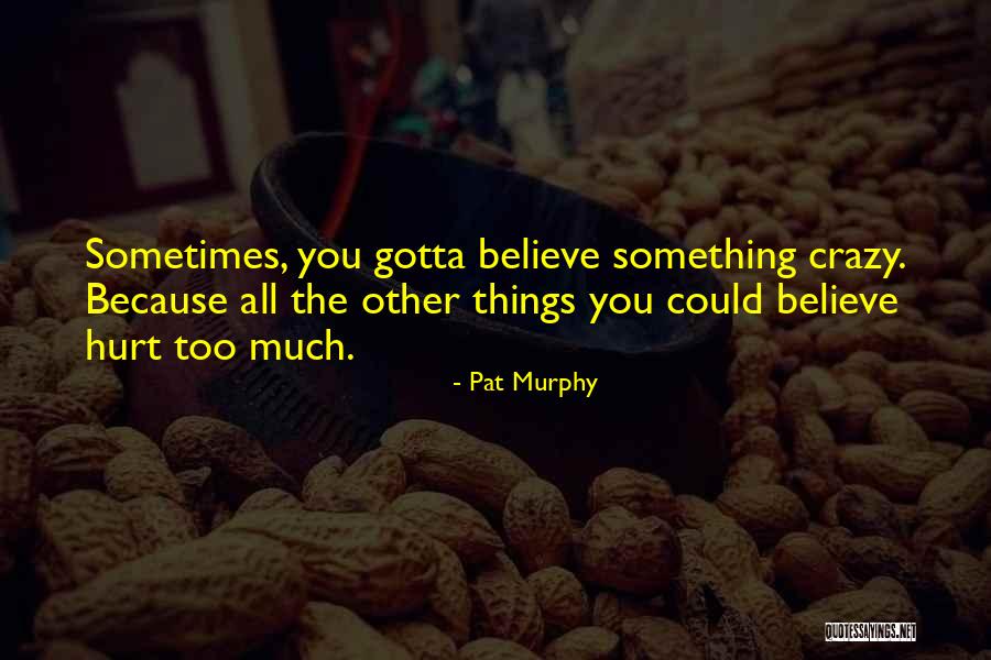 Crunchy Snacks Quotes By Pat Murphy Crunchy Snacks Quotes By Pat Murphy