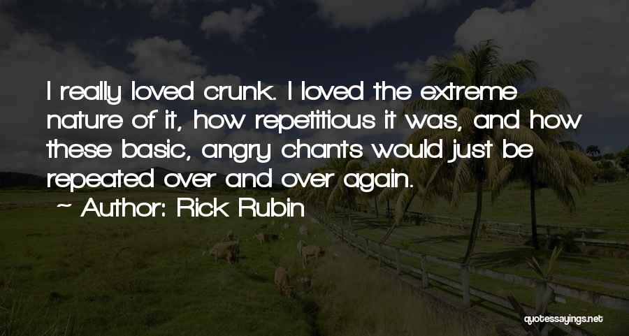 Crunk Quotes By Rick Rubin