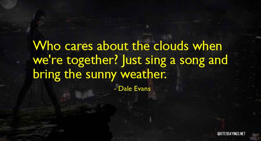 Crupi Quad Quotes By Dale Evans Crupi Quad Quotes By Dale Evans