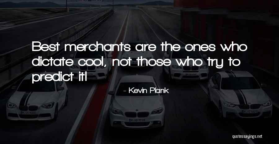 Crupp Quotes By Kevin Plank Crupp Quotes By Kevin Plank