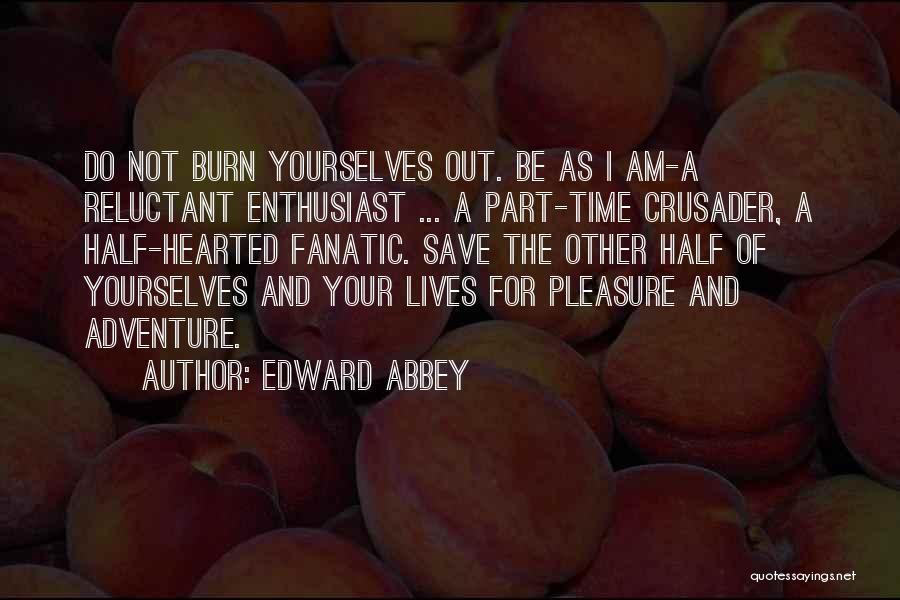 Crusader Quotes By Edward Abbey