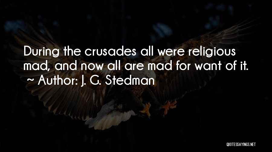 Crusades Quotes By J. G. Stedman