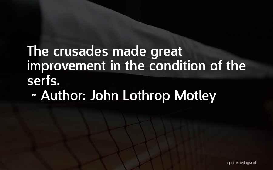 Crusades Quotes By John Lothrop Motley