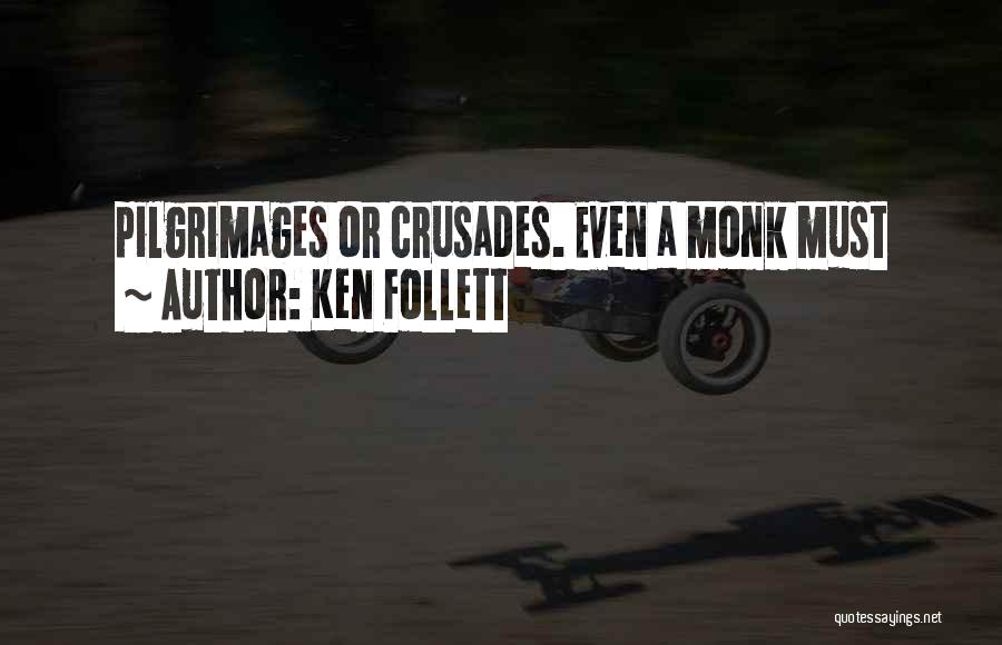 Crusades Quotes By Ken Follett