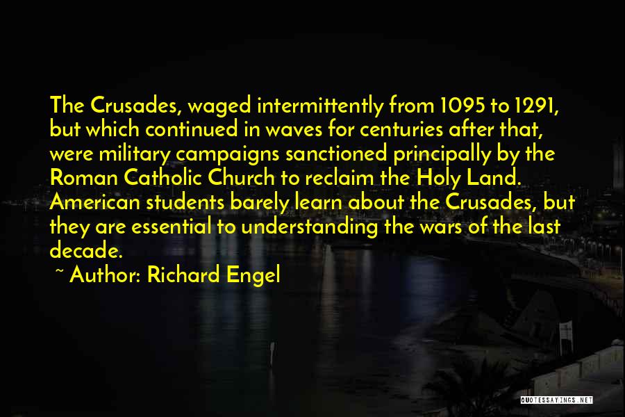 Crusades Quotes By Richard Engel