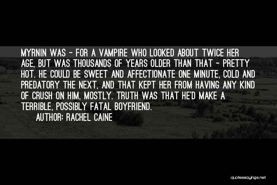 Crush About Him Quotes By Rachel Caine