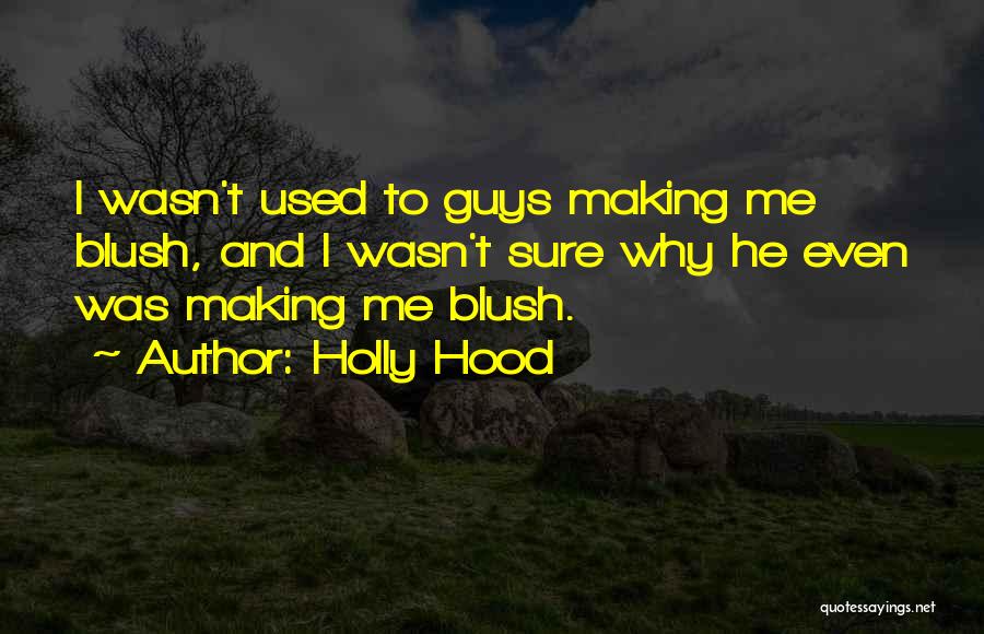 Crush And Blush Quotes By Holly Hood