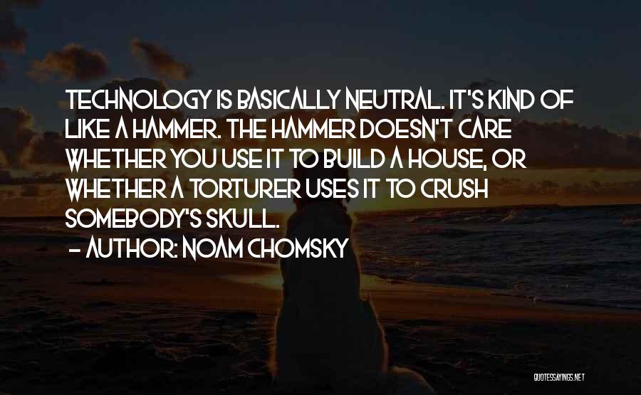 Crush Doesn't Like You Quotes By Noam Chomsky