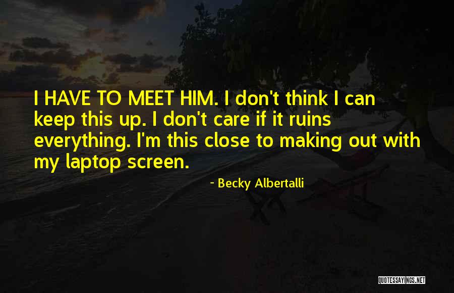Crush Funny Quotes By Becky Albertalli Crush Funny Quotes By Becky Albertalli