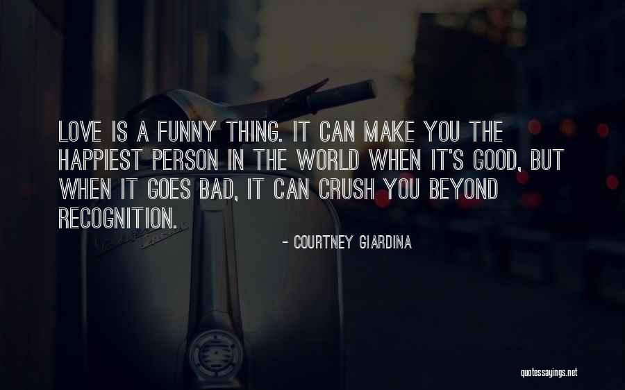 Crush Funny Quotes By Courtney Giardina Crush Funny Quotes By Courtney Giardina