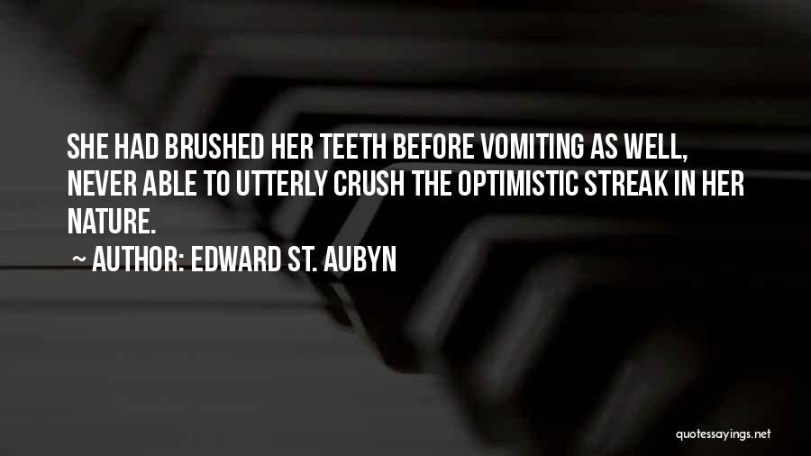 Crush Her Quotes By Edward St. Aubyn