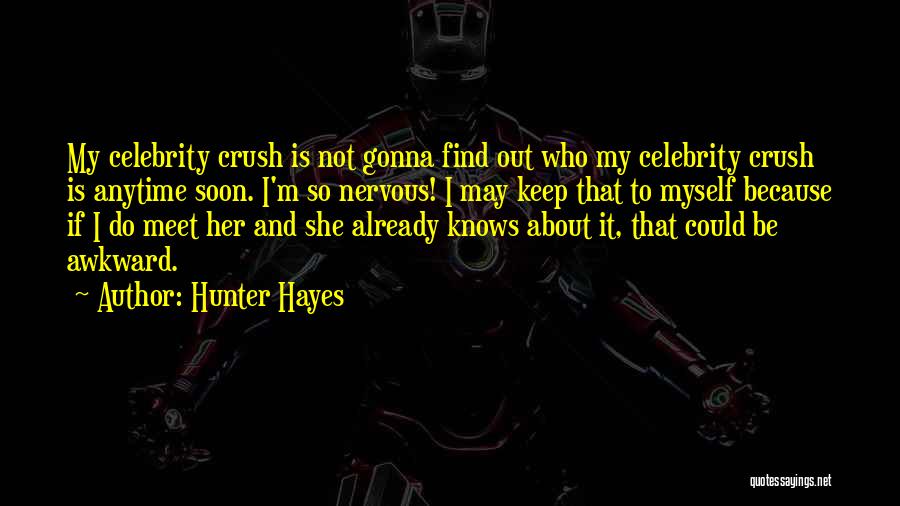 Crush Her Quotes By Hunter Hayes