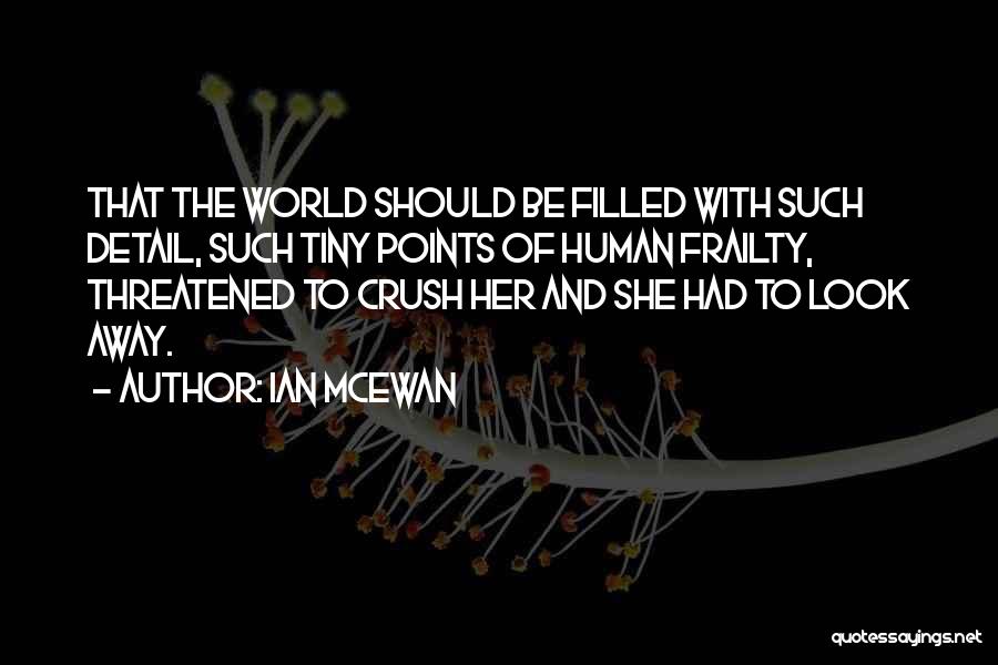 Crush Her Quotes By Ian McEwan