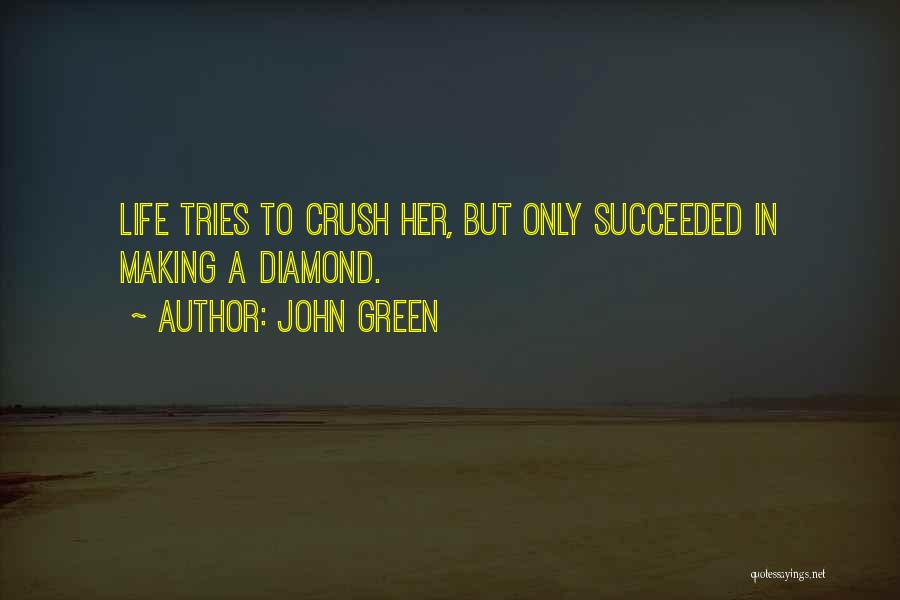 Crush Her Quotes By John Green