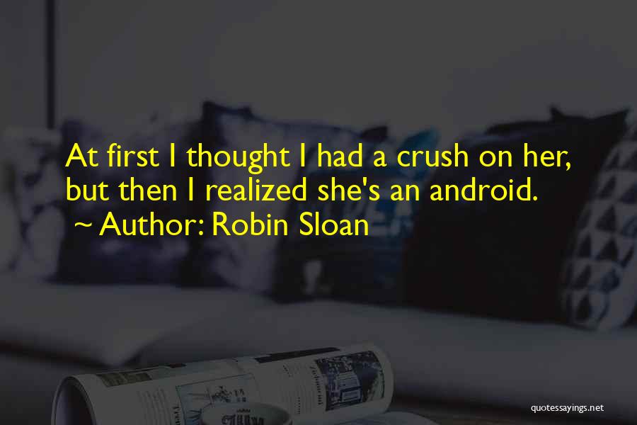 Crush Her Quotes By Robin Sloan