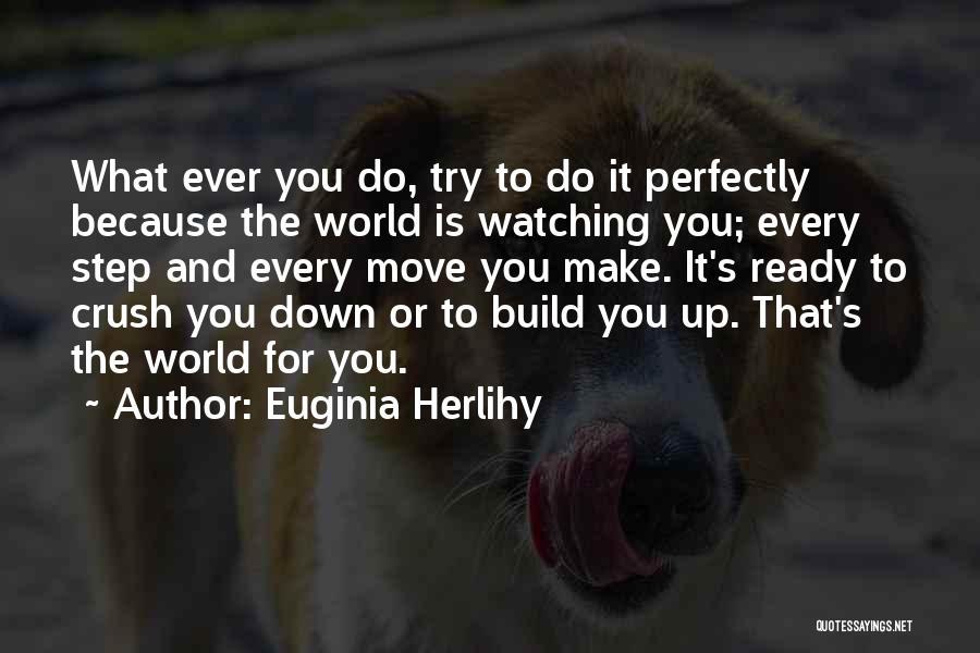 Crush Inspirational Quotes By Euginia Herlihy