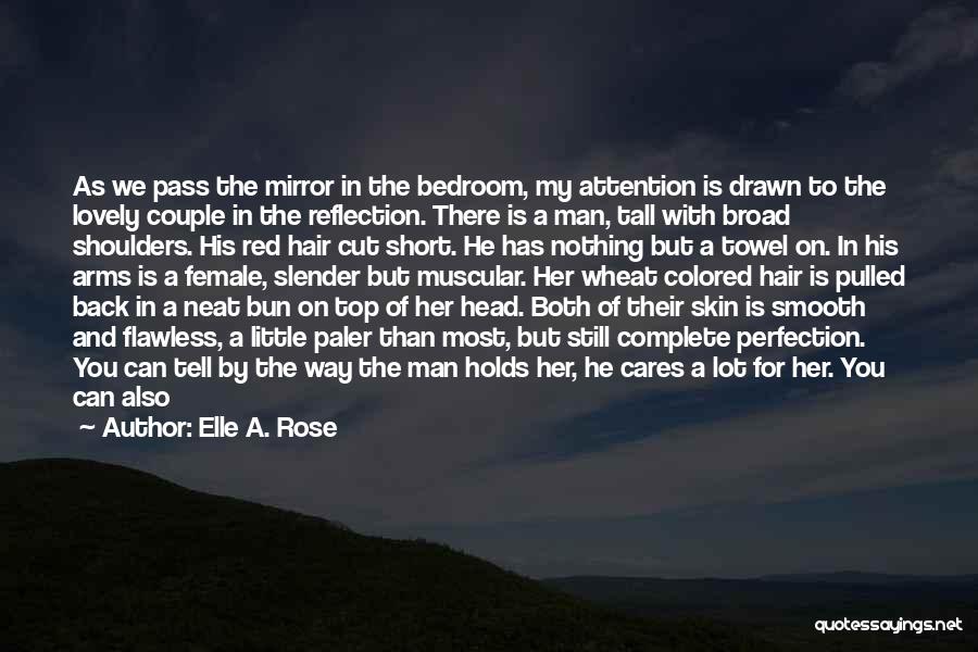 Crush Looking At You Quotes By Elle A. Rose