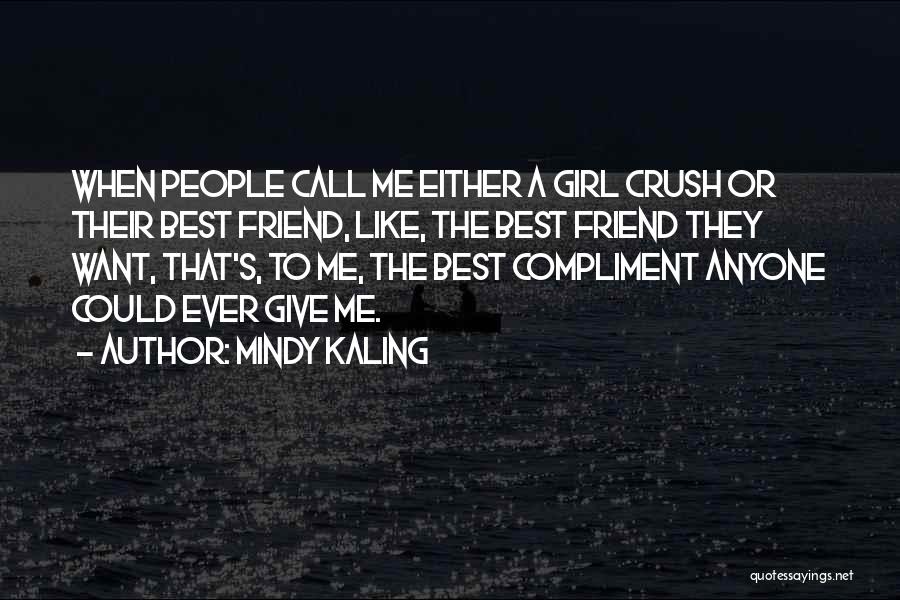 Crush On Best Friend Quotes By Mindy Kaling