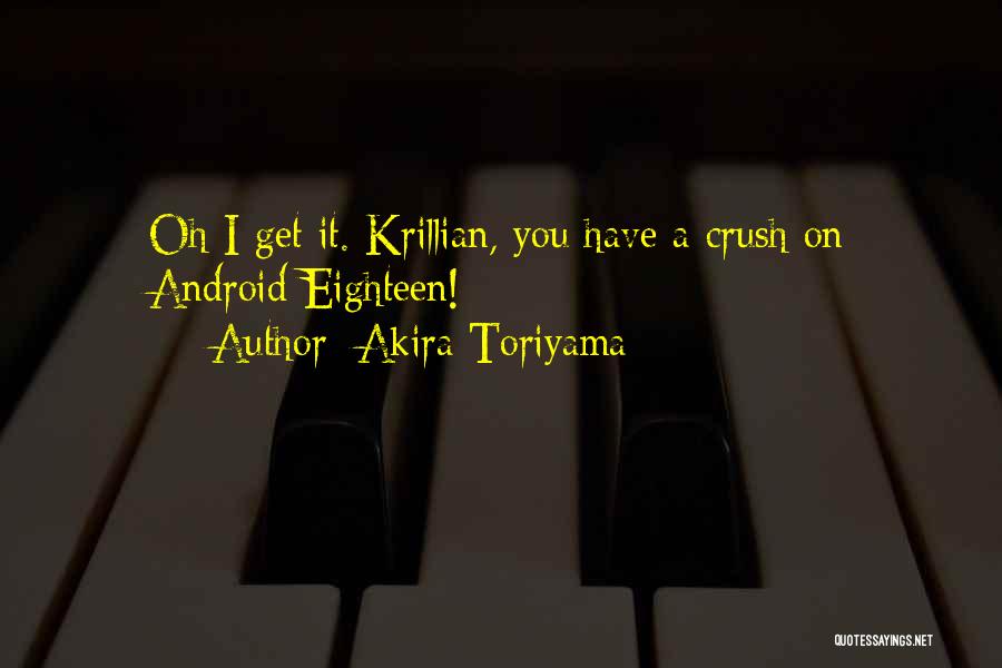 Crush On You Quotes By Akira Toriyama