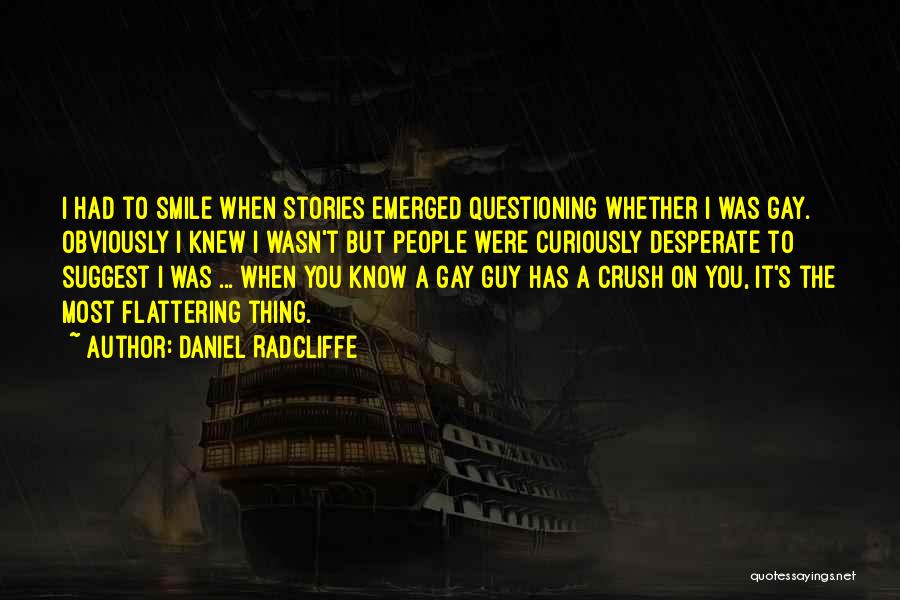 Crush On You Quotes By Daniel Radcliffe