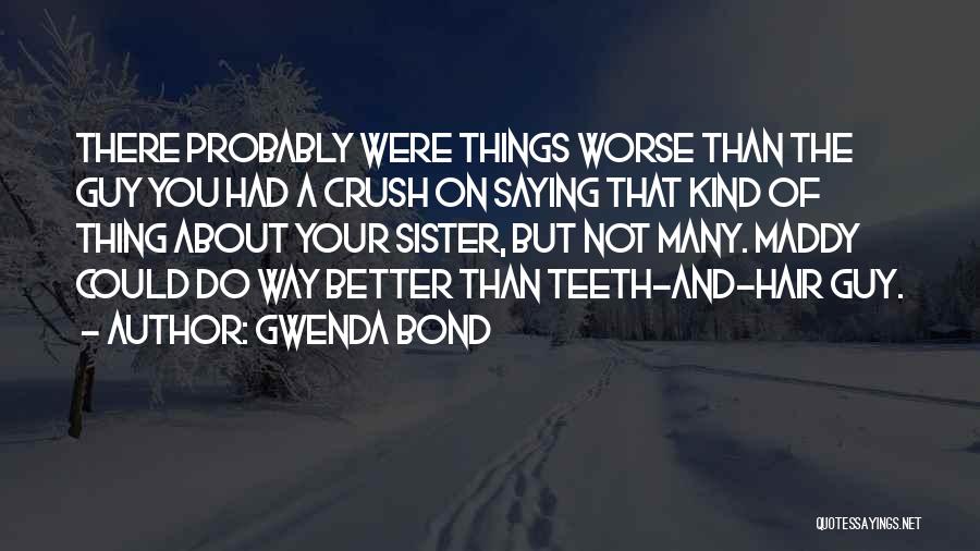 Crush On You Quotes By Gwenda Bond