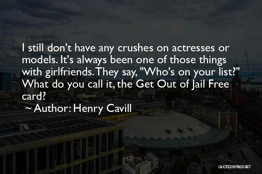 Crush On You Quotes By Henry Cavill
