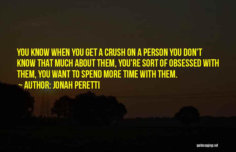 Crush On You Quotes By Jonah Peretti